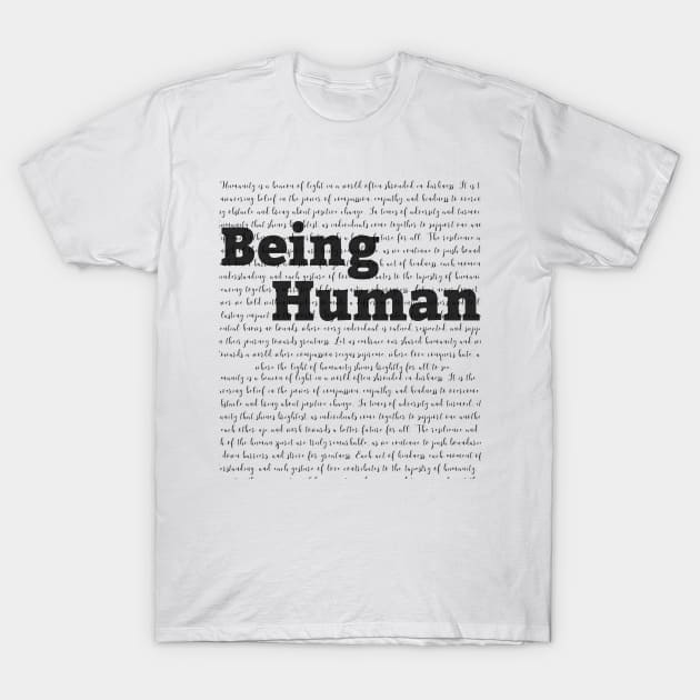 Embracing Humanity: A Tribute to Being Human T-Shirt by Unknown 